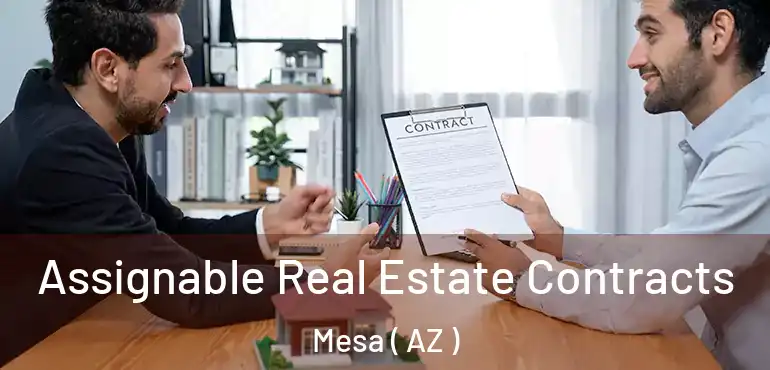  Assignable Real Estate Contracts Mesa ( AZ )