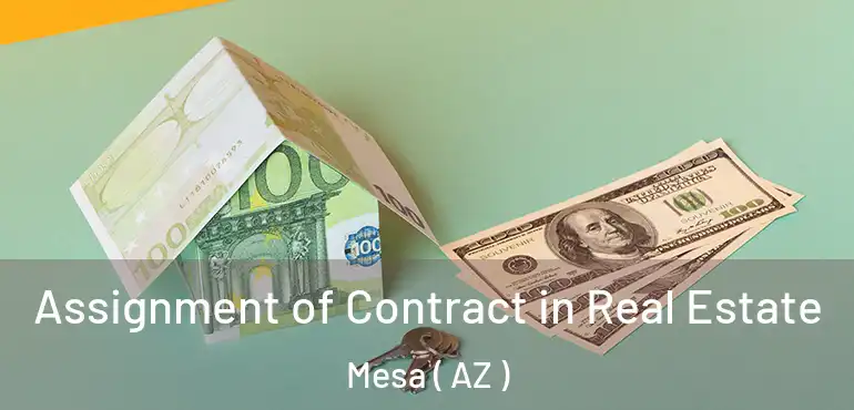  Assignment of Contract in Real Estate Mesa ( AZ )