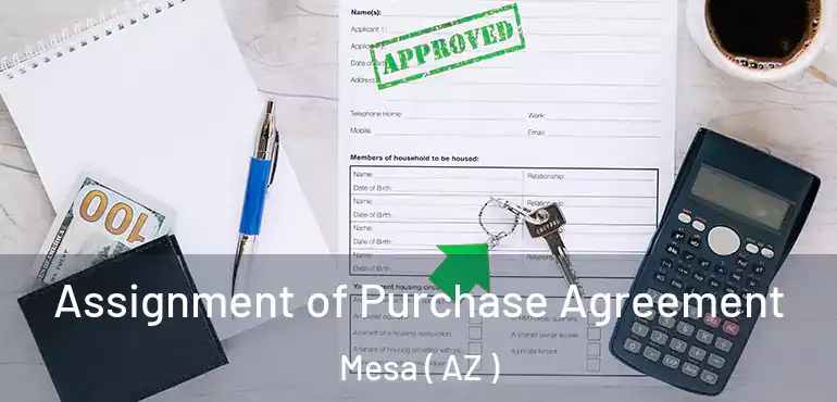  Assignment of Purchase Agreement Mesa ( AZ )