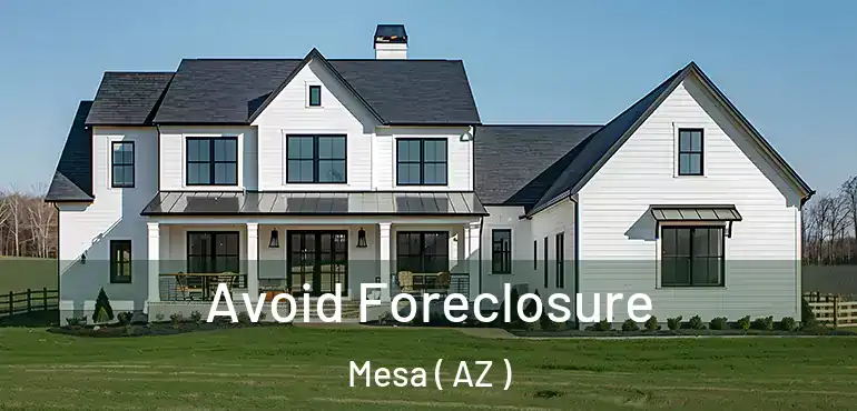  Avoid Foreclosure Mesa ( AZ )