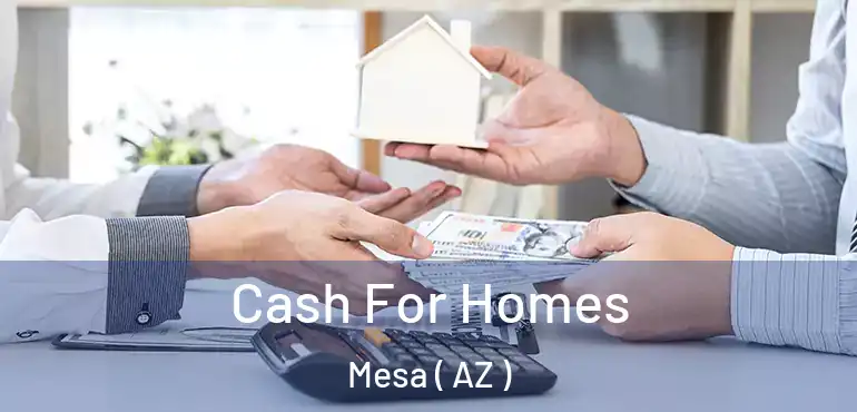 Cash For Homes Mesa ( AZ )