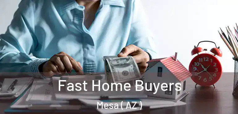  Fast Home Buyers Mesa ( AZ )