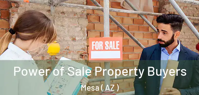  Power of Sale Property Buyers Mesa ( AZ )