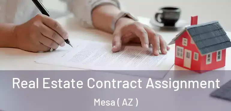  Real Estate Contract Assignment Mesa ( AZ )