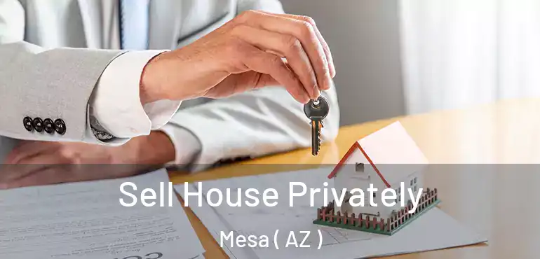  Sell House Privately Mesa ( AZ )