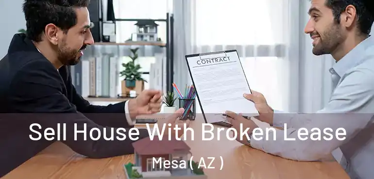  Sell House With Broken Lease Mesa ( AZ )
