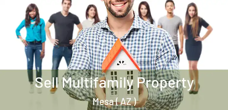  Sell Multifamily Property Mesa ( AZ )