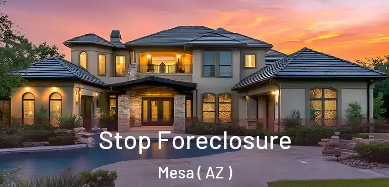 Stop Foreclosure Mesa ( AZ )