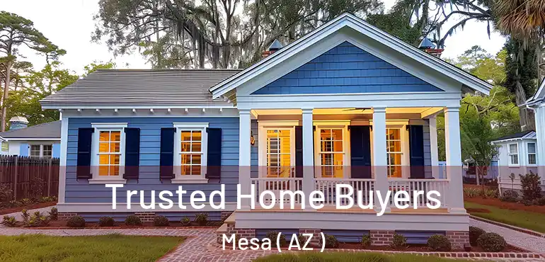  Trusted Home Buyers Mesa ( AZ )