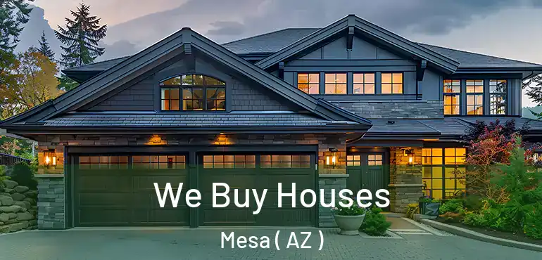  We Buy Houses Mesa ( AZ )